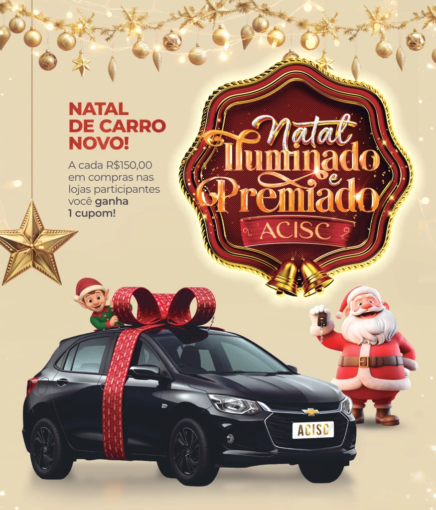 Começou a campanha Natal Iluminado e Premiado ACISC
