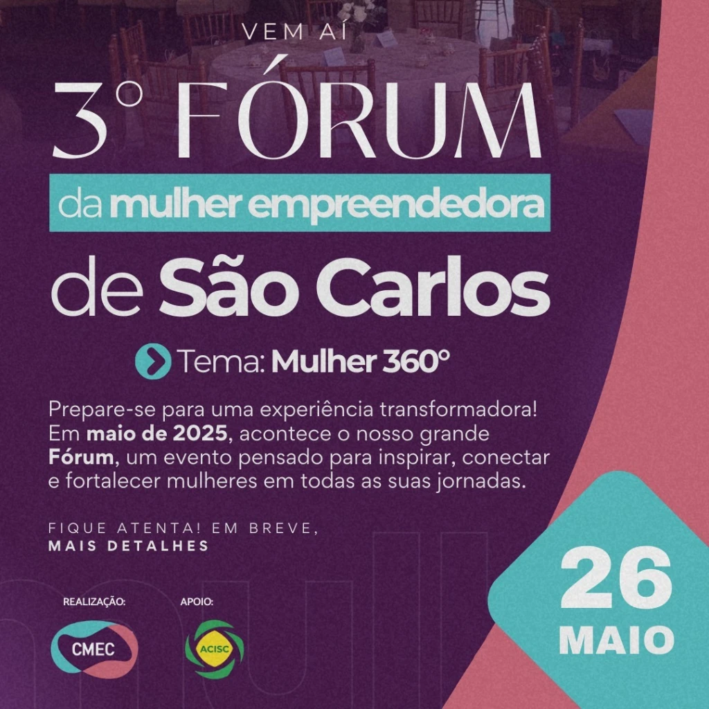 São Carlos recebe 3º Fórum da Mulher Empreendedora com o tema “Mulher 360°” no dia 26 de maio 