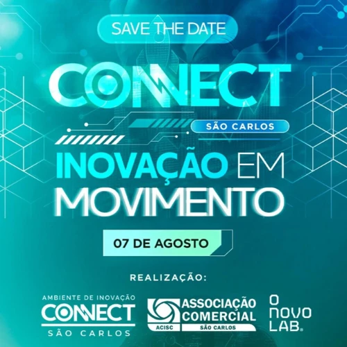 Connect São Carlos: Inovação em Movimento chega à cidade com grandes nomes da tecnologia