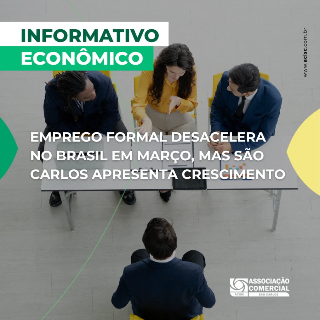 Emprego formal desacelera no Brasil em março, mas São Carlos apresenta crescimento